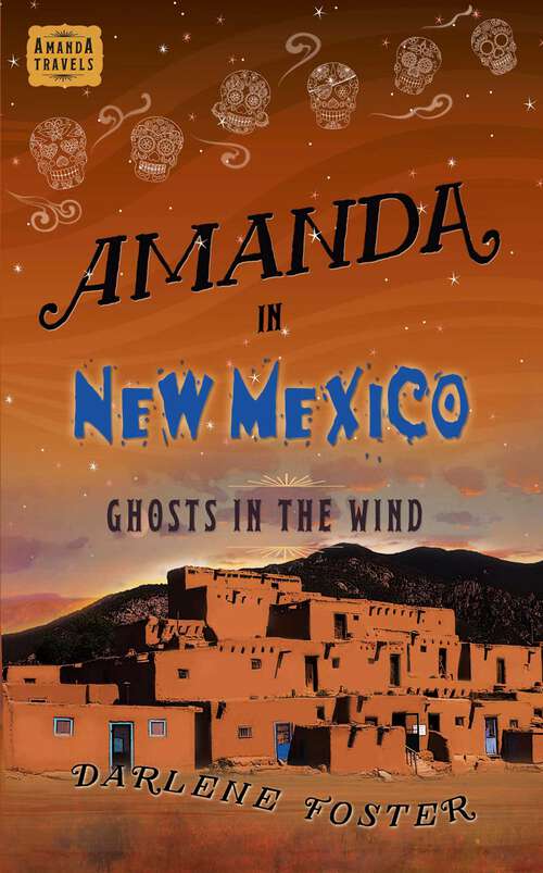 Book cover of Amanda in New Mexico: Ghosts in the Wind