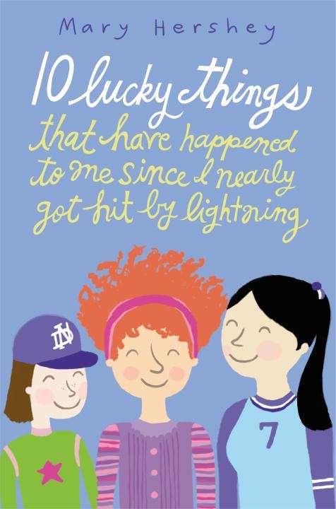 Book cover of 10 Lucky Things That Have Happened to Me since I Nearly Got Hit by Lightning