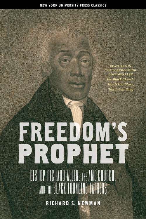 Book cover of Freedom’s Prophet: Bishop Richard Allen, the AME Church, and the Black Founding Fathers