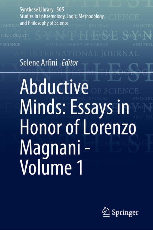 Book cover of Abductive Minds: Essays in Honor of Lorenzo Magnani - Volume 1 (Synthese Library #505)