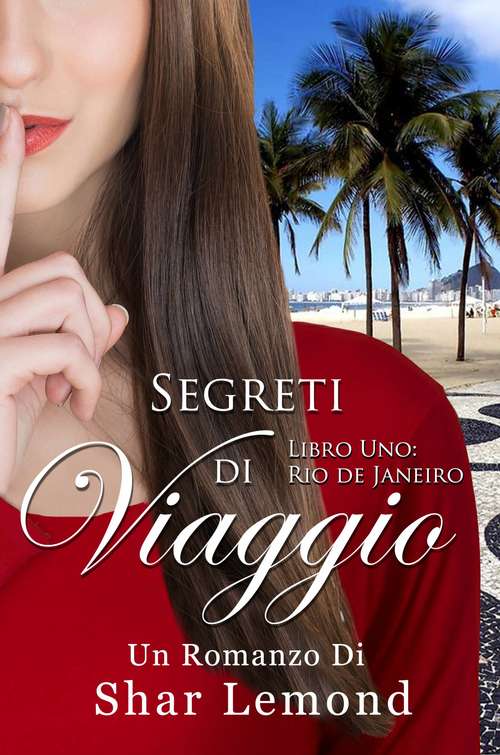 Book cover of Segreti di Viaggio: Libro Uno: Rio de Janeiro (Segreti di Viaggio #1)