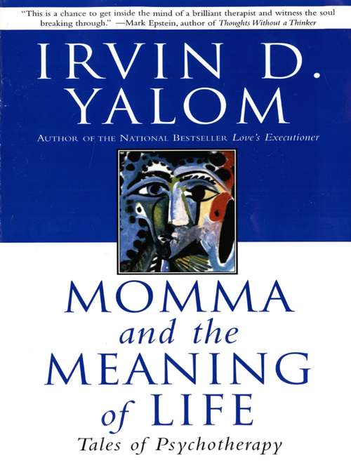 Book cover of Momma and the Meaning of Life: Tales From Psychotherapy