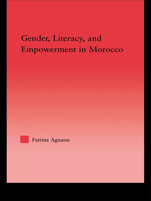 Book cover of Gender, Literacy, and Empowerment in Morocco (Middle East Studies: History, Politics & Law)