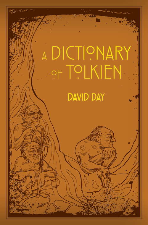 A Dictionary of Tolkien: A-Z (Tolkien Illustrated Guides #1)