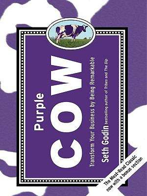 Book cover of Purple Cow, New Edition: Transform Your Business by Being Remarkable