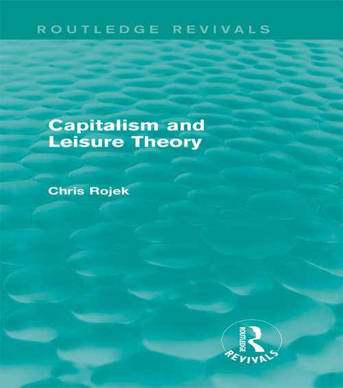 Capitalism and Leisure Theory (Social Science Paperback Ser. #No. 291)