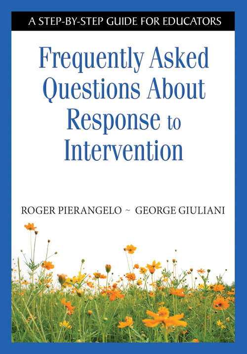 Frequently Asked Questions About Response to Intervention: A Step-by-Step Guide for Educators