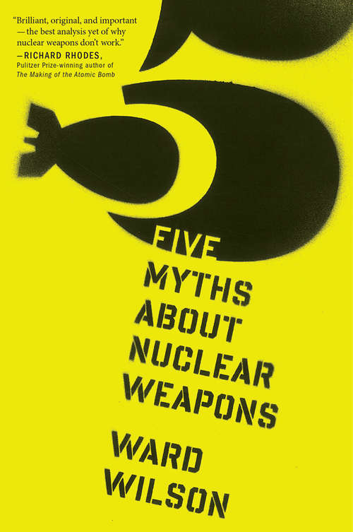 Book cover of Five Myths About Nuclear Weapons