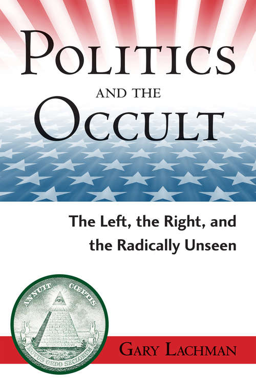 Book cover of Politics and the Occult: The Left, the Right, and the Radically Unseen