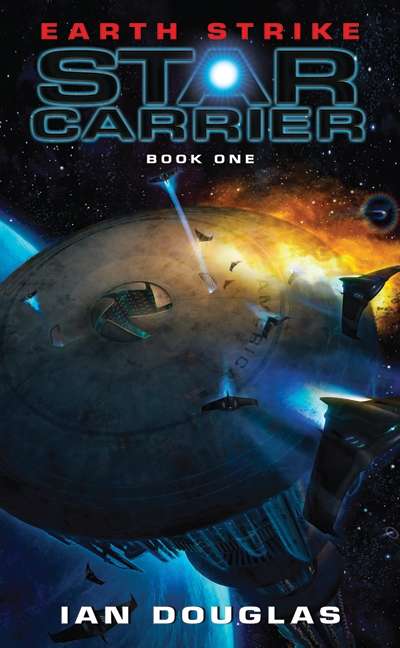 Earth Strike: Star Carrier: Book One (Star Carrier Series #1)
