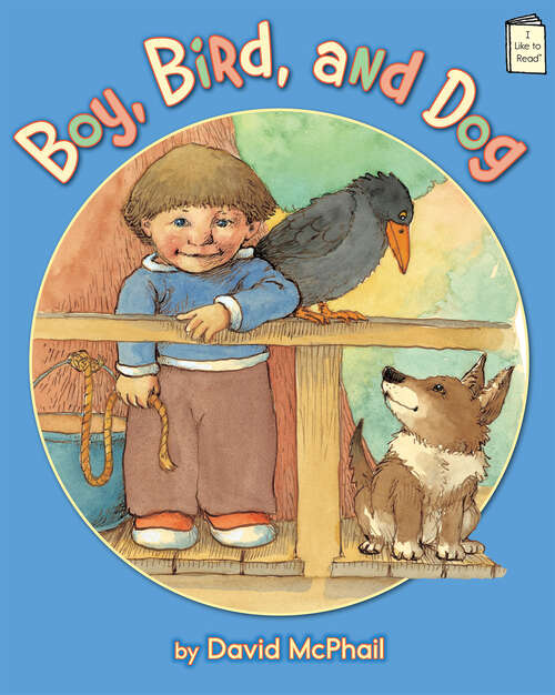 Book cover of Boy, Bird, and Dog (I Like to Read)