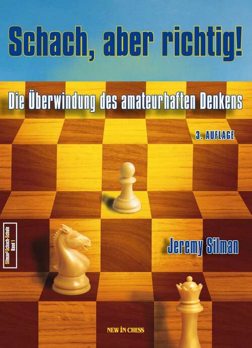 Book cover of Schach, aber richtig!: Die Überwindung des amateurhaften Denkens