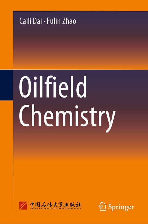 Book cover of Oilfield Chemistry (1st ed. 2018)