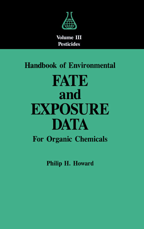 Book cover of Handbook of Environmental Fate and Exposure Data: For Organic Chemicals, Volume III Pesticides (1)