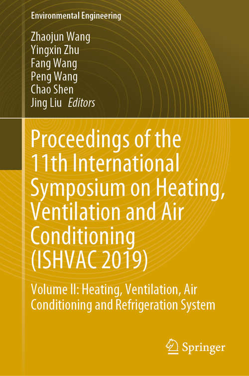 Proceedings of the 11th International Symposium on Heating, Ventilation and Air Conditioning: Volume II: Heating, Ventilation, Air Conditioning and Refrigeration System (Environmental Science and Engineering)