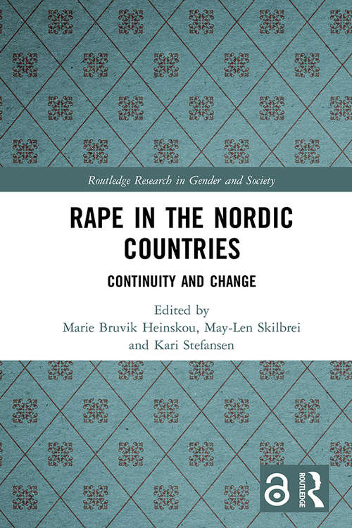 Rape in the Nordic Countries: Continuity and Change (Routledge Research in Gender and Society)