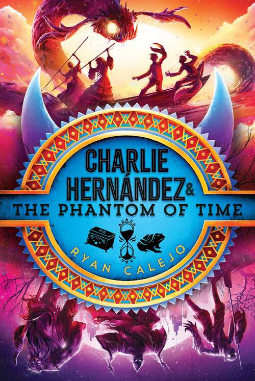 Book cover of Charlie Hernández & the Phantom of Time (Charlie Hernández #4)