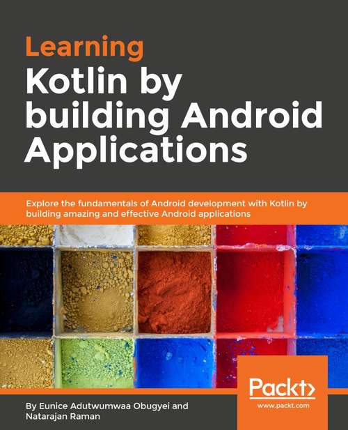 Book cover of Learning Kotlin  by building Android Applications: Explore the fundamentals of Kotlin by building real-world Android applications
