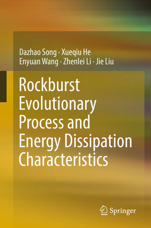 Rockburst Evolutionary Process and Energy Dissipation Characteristics