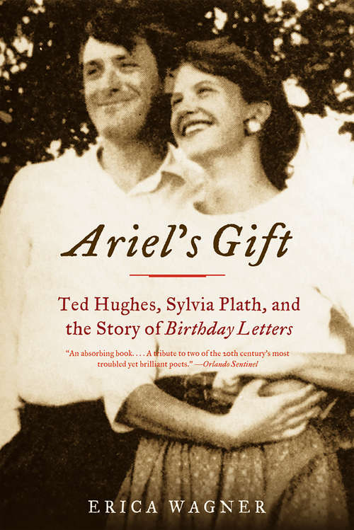 Book cover of Ariel's Gift: Ted Hughes, Sylvia Plath, and the Story of Birthday Letters