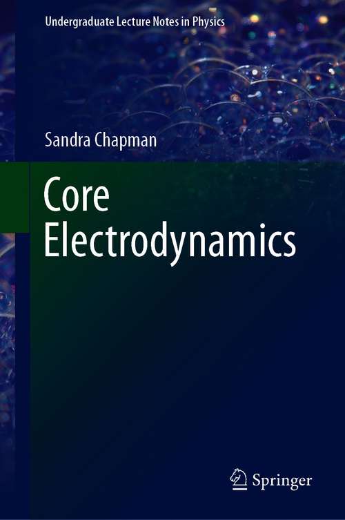 Book cover of Core Electrodynamics (1st ed. 2021) (Undergraduate Lecture Notes in Physics)