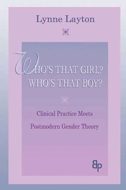 Book cover of Who's That Girl?  Who's That Boy?: Clinical Practice Meets Postmodern Gender Theory (2)
