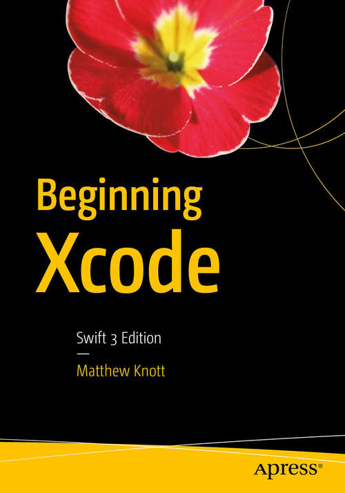 Book cover of Beginning Xcode: Swift 3 Edition