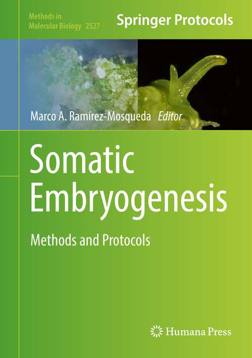 Book cover of Somatic Embryogenesis: Methods and Protocols (1st ed. 2022) (Methods in Molecular Biology #2527)