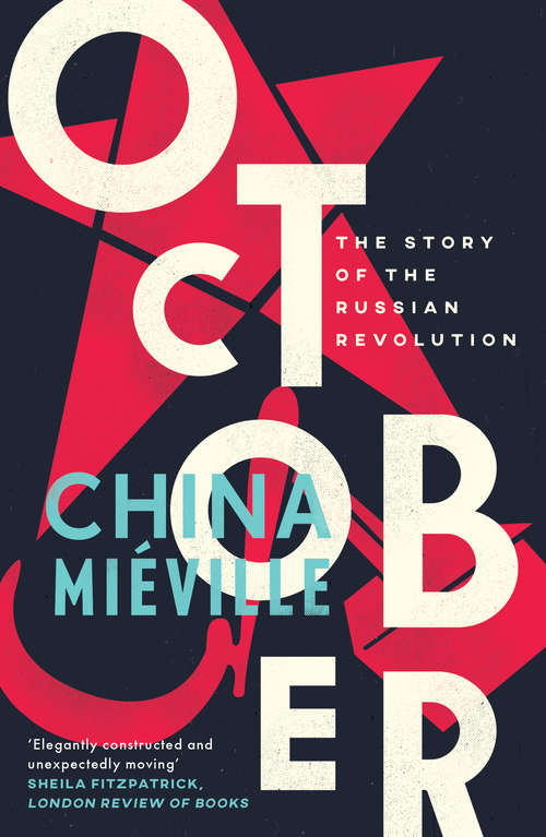 Book cover of October: The Story of the Russian Revolution