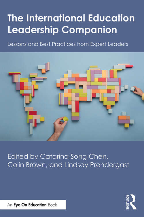 Book cover of The International Education Leadership Companion: Lessons and Best Practices from Expert Leaders (1)