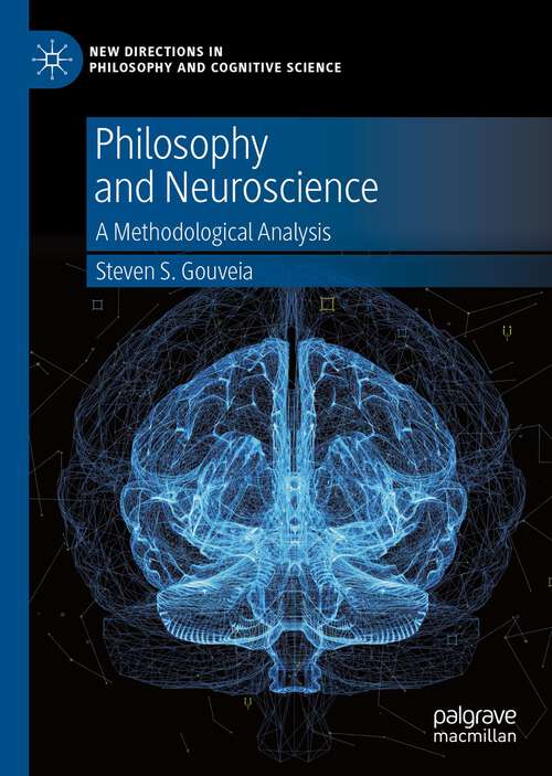 Book cover of Philosophy and Neuroscience: A Methodological Analysis (1st ed. 2022) (New Directions in Philosophy and Cognitive Science)