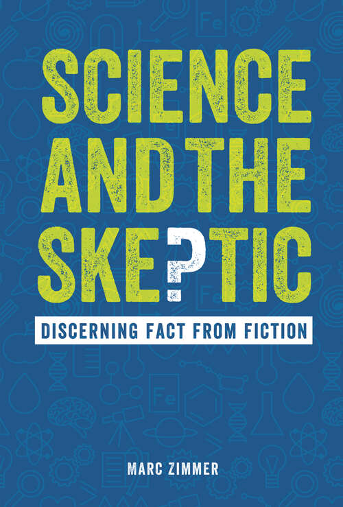 Book cover of Science and the Skeptic: Discerning Fact from Fiction