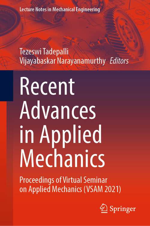 Book cover of Recent Advances in Applied Mechanics: Proceedings of Virtual Seminar on Applied Mechanics (VSAM 2021) (1st ed. 2022) (Lecture Notes in Mechanical Engineering)