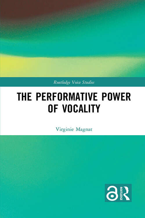 Book cover of The Performative Power of Vocality (Routledge Voice Studies)