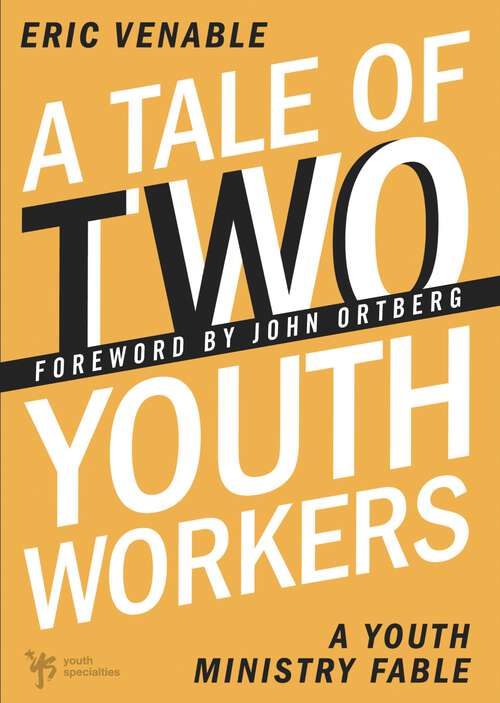 Book cover of A Tale of Two Youth Workers: A Youth Ministry Fable