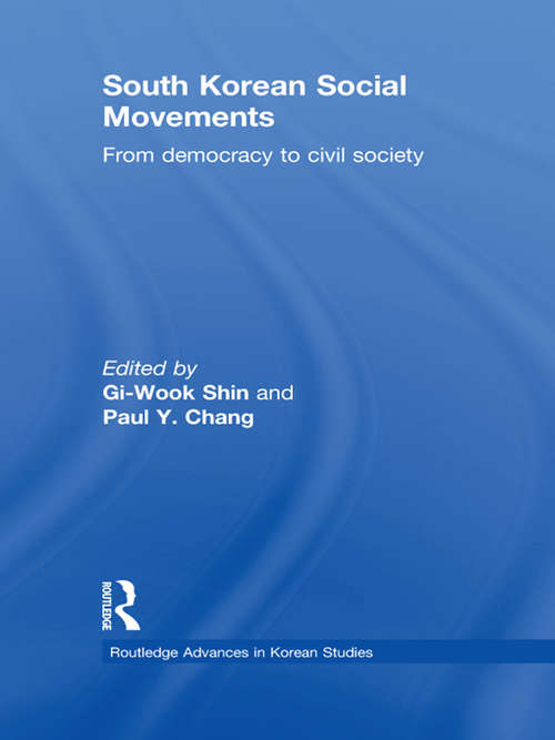 Book cover of South Korean Social Movements: From Democracy to Civil Society (Routledge Advances in Korean Studies)