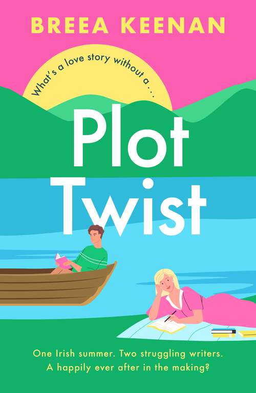 Book cover of Plot Twist: an unmissable friends-to-lovers romcom for fans of Emily Henry!