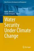 Water Security Under Climate Change (Water Resources Development and Management)