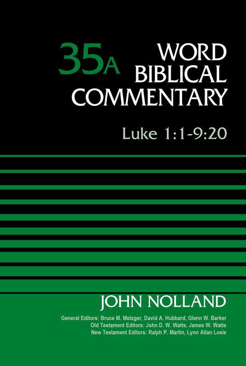 Luke 1:1-9:20, Volume 35A (Word Biblical Commentary #Vol. 35a)