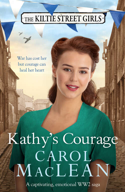 Book cover of Kathy's Courage: A captivating, emotional World War Two saga (Kiltie Street Girls)