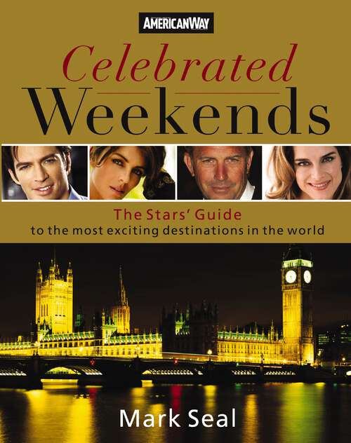 Book cover of Celebrated Weekends: The Stars' Guide to 50 of the Most Exciting Cities in the World