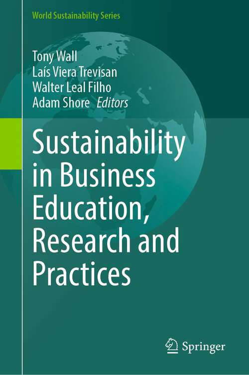 Book cover of Sustainability in Business Education, Research and Practices (2024) (World Sustainability Series)