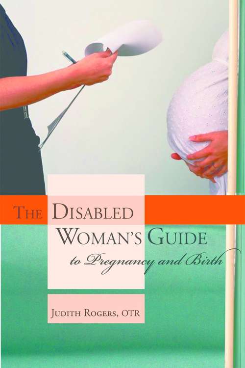 Book cover of The Disabled Woman's Guide to Pregnancy and Birth