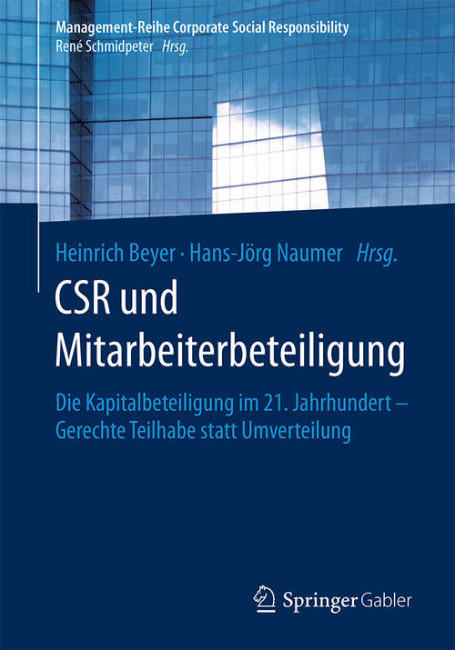 Book cover of CSR und Mitarbeiterbeteiligung: Die Kapitalbeteiligung Im 21. Jahrhundert - Gerechte Teilhabe Statt Umverteilung (1. Aufl. 2018) (Management-Reihe Corporate Social Responsibility)