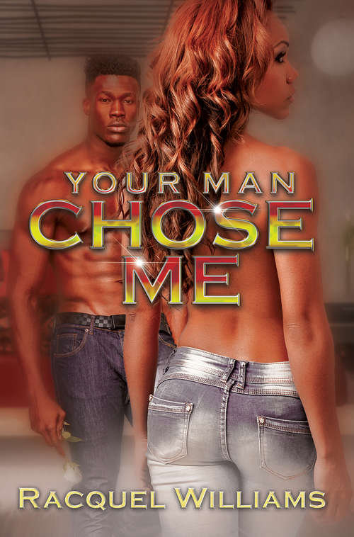 Book cover of Your Man Chose Me