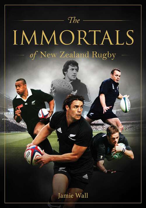 Book cover of The Immortals of New Zealand Rugby