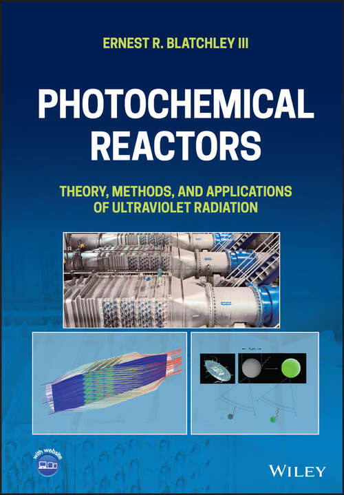 Book cover of Photochemical Reactors: Theory, Methods, and Applications of Ultraviolet Radiation