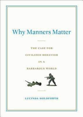 Book cover of Why Manners Matter