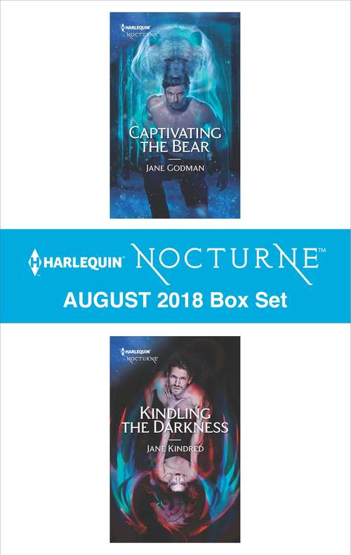 Harlequin Nocturne August 2018 Box Set: Captivating the Bear\Kindling the Darkness