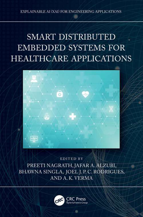 Book cover of Smart Distributed Embedded Systems for Healthcare Applications (Explainable AI (XAI) for Engineering Applications)